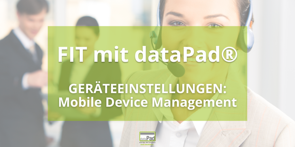 FIT mit dataPad®- Mobile_Device_Management