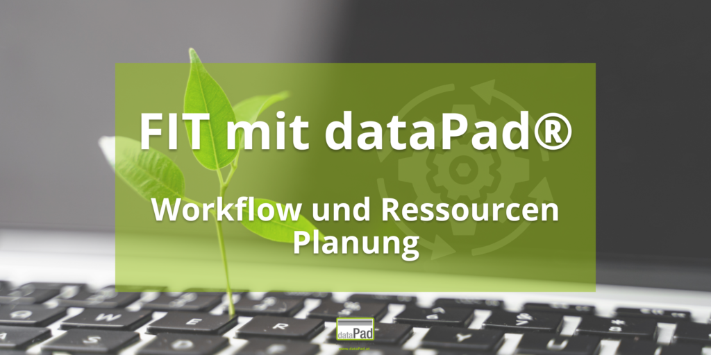 dataPad_FIT mit dataPad_Workflow_Ressource_Planung